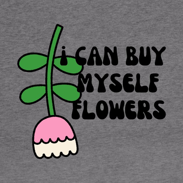 Can Buy Myself Flowers by That I Like